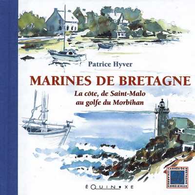 MARINES DE BRETAGNE La côte, de Saint-Malo au Golfe du Morbihan