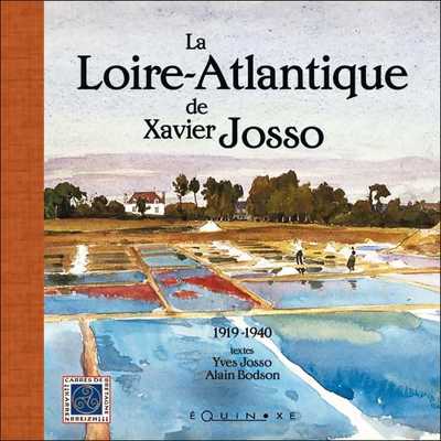 LA LOIRE-ATLANTIQUE DE XAVIER JOSSO