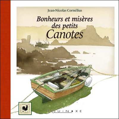BONHEURS ET MISÈRES DES PETITES CANOTES