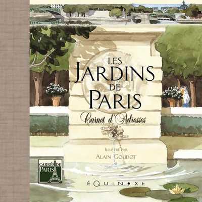 CARNET D'ADRESSES DES JARDINS DE PARIS