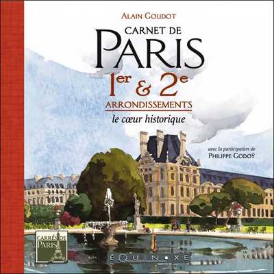 CARNET DE PARIS 1er & 2e ARRONDISSEMENTS le coeur historique