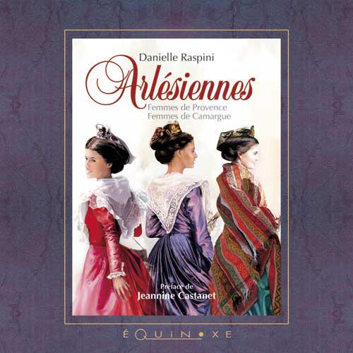 ARLESIENNES  femmes de Provence Femmes de Camargue
