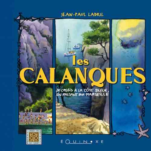 LES CALANQUES de Cassis à la Côte Bleue