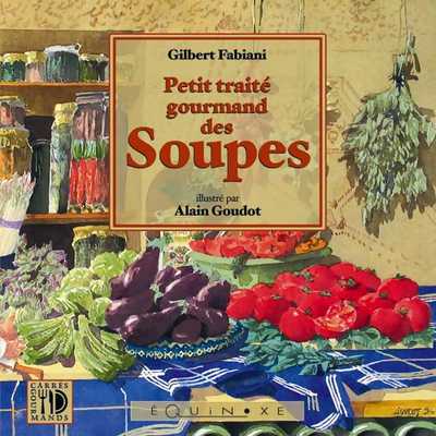 PETIT TRAITÉ GOURMAND DES SOUPES