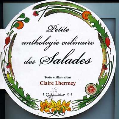 PETITE ANTHOLOGIE CULINAIRE DES SALADES