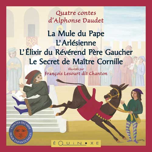 Quatre contes d'Alphonse Daudet ( la mule...)