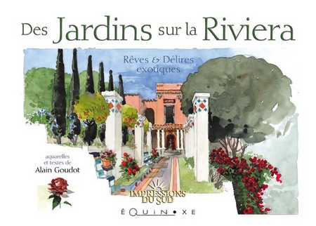 DES JARDINS SUR LA RIVIERA R�ves et d�lires exotiques