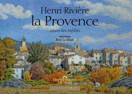 HENRI RIVIÈRE, LA PROVENCE