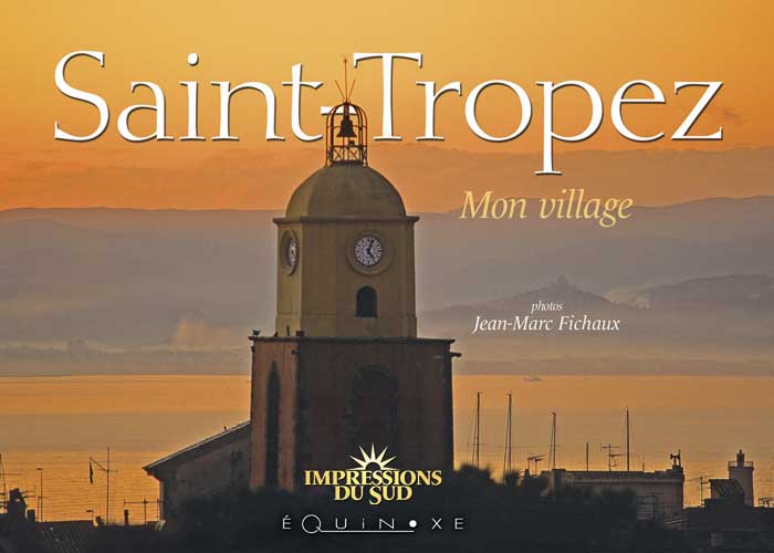 SAINT-TROPEZ Mon village