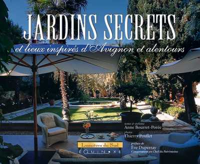 JARDINS SECRETS et lieux inspir�s d'Avignon et alentours