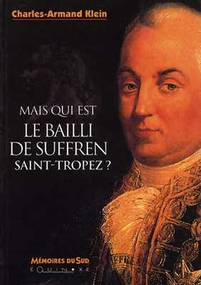 MAIS QUI EST LE BAILLI DE SUFFREN SAINT TROPEZ ?