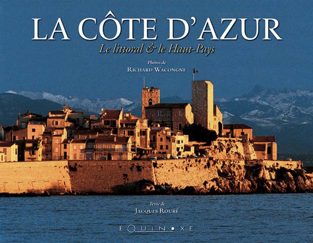 LA CÔTE D'AZUR le littoral et le Haut-Pays