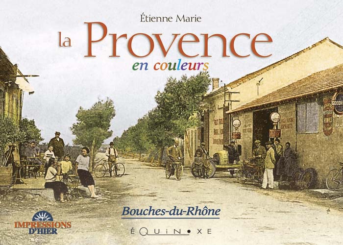 PROVENCE EN COULEURS Bouches-du-Rhône